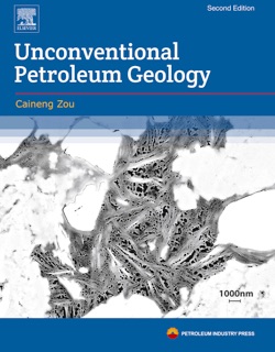 Unconventional Petroleum Geology by Caineng Zou