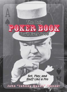 The Only Poker Book You'll Ever Need by John Wenzel