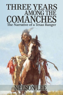 Three Years Among the Comanches by Nelson Lee