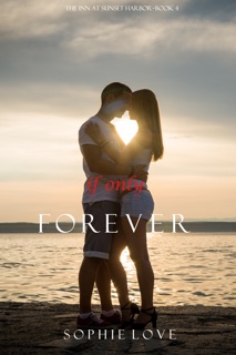 If Only Forever (The Inn at Sunset Harbor—Book 4) by Sophie Love