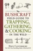 Book The Bushcraft Field Guide to Trapping, Gathering, and Cooking in the Wild