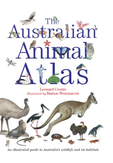 The Australian Animal Atlas by Leonard Cronin & Marion Westmacott