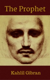 The Prophet - Kahlil Gibran
