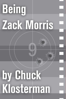 Being Zack Morris by Chuck Klosterman
