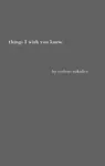 Things I Wish You Knew by Evelyne Mikulicz Book Summary, Reviews and Downlod