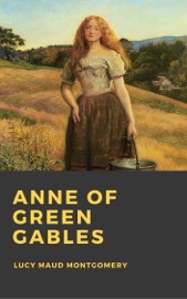 Anne of Green Gables - L.M. Montgomery