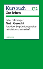 Gut : Gerecht. - Peter Felixberger