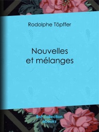 Nouvelles et mélanges - Rodolphe Töpffer