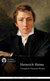 Delphi Complete Poetical Works of Heinrich Heine (Illustrated) - Heinrich Heine