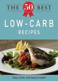 The 50 Best Low-Carb Recipes - Adams Media