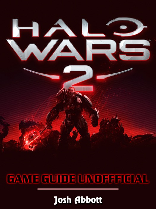 Halo Wars 2 Game Guide Unofficial