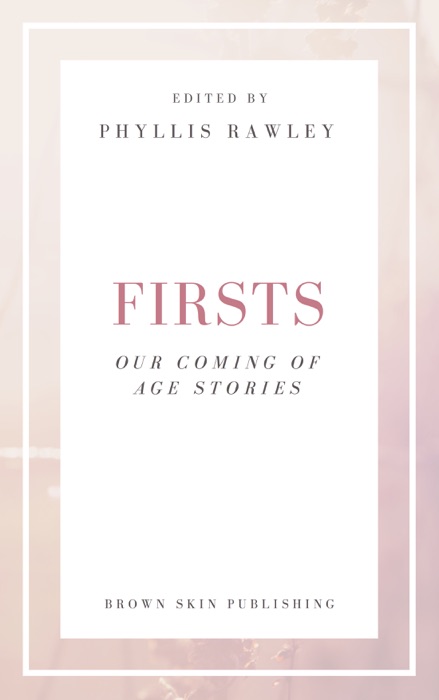 Firsts, Our Coming of Age Stories