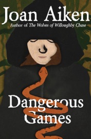 Dangerous Games - Joan Aiken
