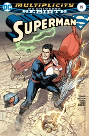 Superman (2016-2018) #15 - Peter J. Tomasi, Patrick Gleason, Ed Benes, Jorge Jimenez, Ryan Sook & Clay Mann