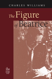 The Figure of Beatrice by Charles Williams