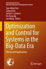 Optimization and Control for Systems in the Big-Data Era - Tsan-Ming Choi, Jianjun Gao, James H. Lambert, Chi-Kong Ng & Jun Wang