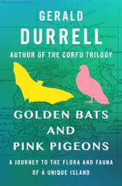 Golden Bats and Pink Pigeons - Gerald Durrell