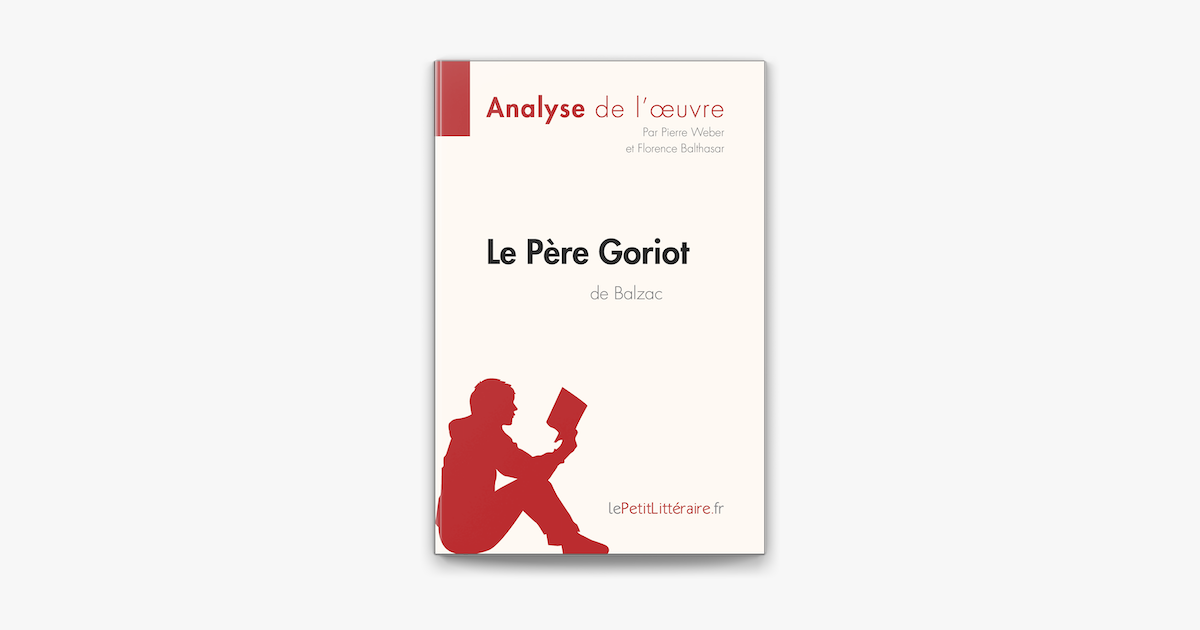 Le Père Goriot Nombre De Pages Le Père Goriot d'Honoré de Balzac (Analyse de l'oeuvre) on Apple Books