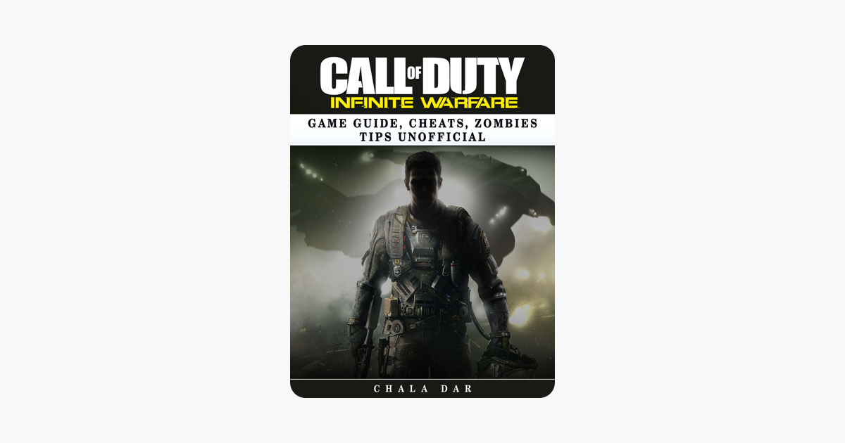 Call Of Duty Infinite Warfare Game Guide Cheats Zombies Tips Unofficial