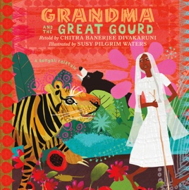 Grandma and the Great Gourd - Chitra Banerjee Divakaruni