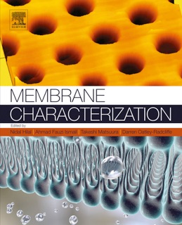 Membrane Characterization by Nidal Hilal, Ahmad Fauzi Ismail, Takeshi Matsuura & Darren Oatley-Radcliffe