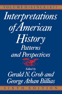 Interpretations of American History, 6th Ed, Vol. by Gerald N. Grob & George Athan Billias