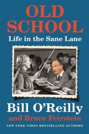 Old School - Bill O'Reilly & Bruce Feirstein