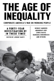 The Age of Inequality - Jeremy Gantz, Senator Bernie Sanders, Arundhati Roy, Chris Hayes & Barbara Ehrenreich