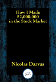 How I Made $2,000,000 in the Stock Market - Nicolas Darvas