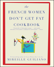 The French Women Don't Get Fat Cookbook - Mireille Guiliano Cover Art