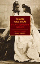Summer Will Show - Sylvia Townsend Warner & Claire Harman