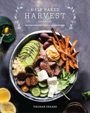 Half Baked Harvest Cookbook - Tieghan Gerard Cover Art