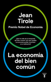 La economía del bien común - Jean Tirole