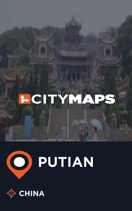 City Maps Putian China