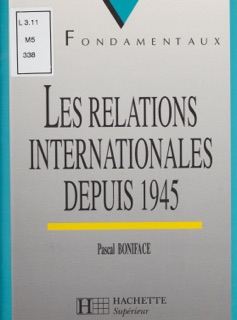 Les Relations internationales depuis 1945 by Pascal Boniface