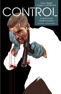 Control by Andy Diggle, Angela Cruickshank, Andrea Mutti & Ben Oliver