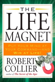The Life Magnet - Robert Collier