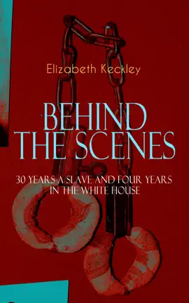 Read: BEHIND THE SCENES – 30 Years a Slave Book and Four Years in the White House