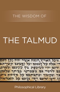 The Wisdom of the Talmud by Philosophical Library