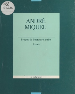 Propos de littérature arabe by André Miquel