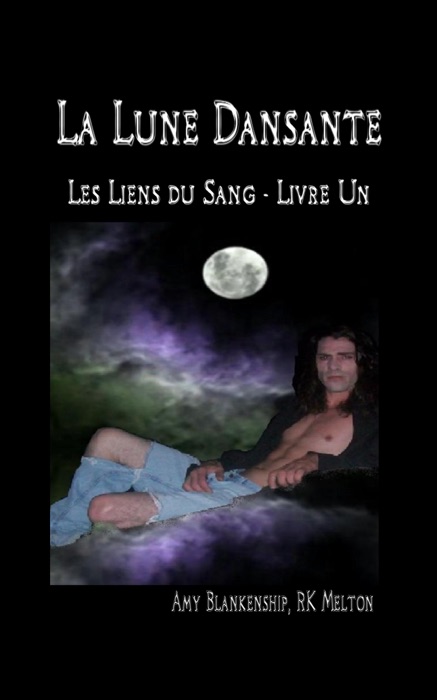 La Lune Dansante (Les Liens du Sang - Livre Un)