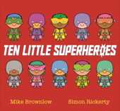 Ten Little Superheroes - Mike Brownlow & Simon Rickerty