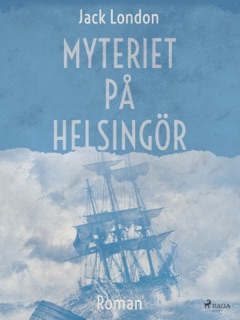 Myteriet på Helsingör by Jack London