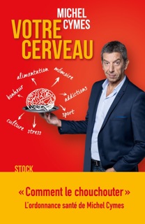 Votre cerveau by Michel Cymes & Patrice Romedenne