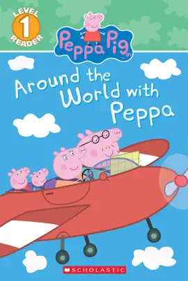 Read: Around the World with Peppa (Peppa Book Pig: Scholastic Reader, Level 1)