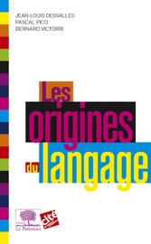 Les Origines du langage - Jean-Louis Dessalles, Pascal Picq & Bernard Victorri