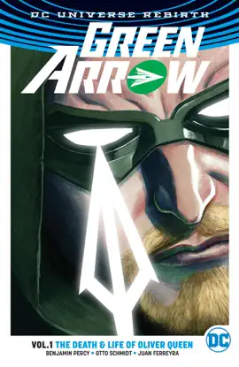 Read: Green Arrow Vol. 1: The Death and Life of Oliver Queen Book