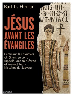 Jésus avant les évangiles by Bart D. Ehrman