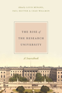 The Rise of the Research University by Louis Menand, Paul Reitter & Chad Wellmon
