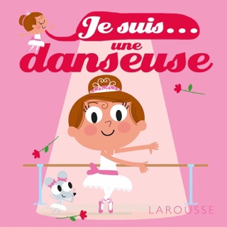Je suis une danseuse by Agnès Besson & Patrick Morize